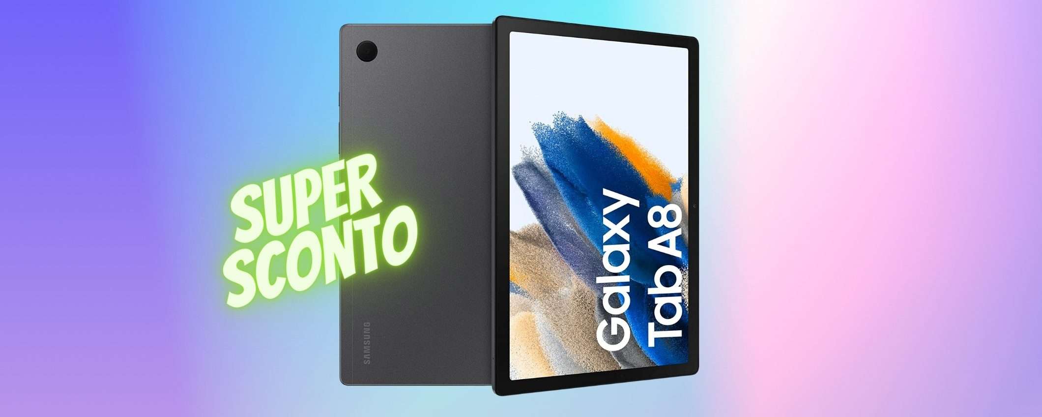 PRECIPITA il prezzo del Samsung Galaxy Tab A8, tablet WOW sotto i 200€