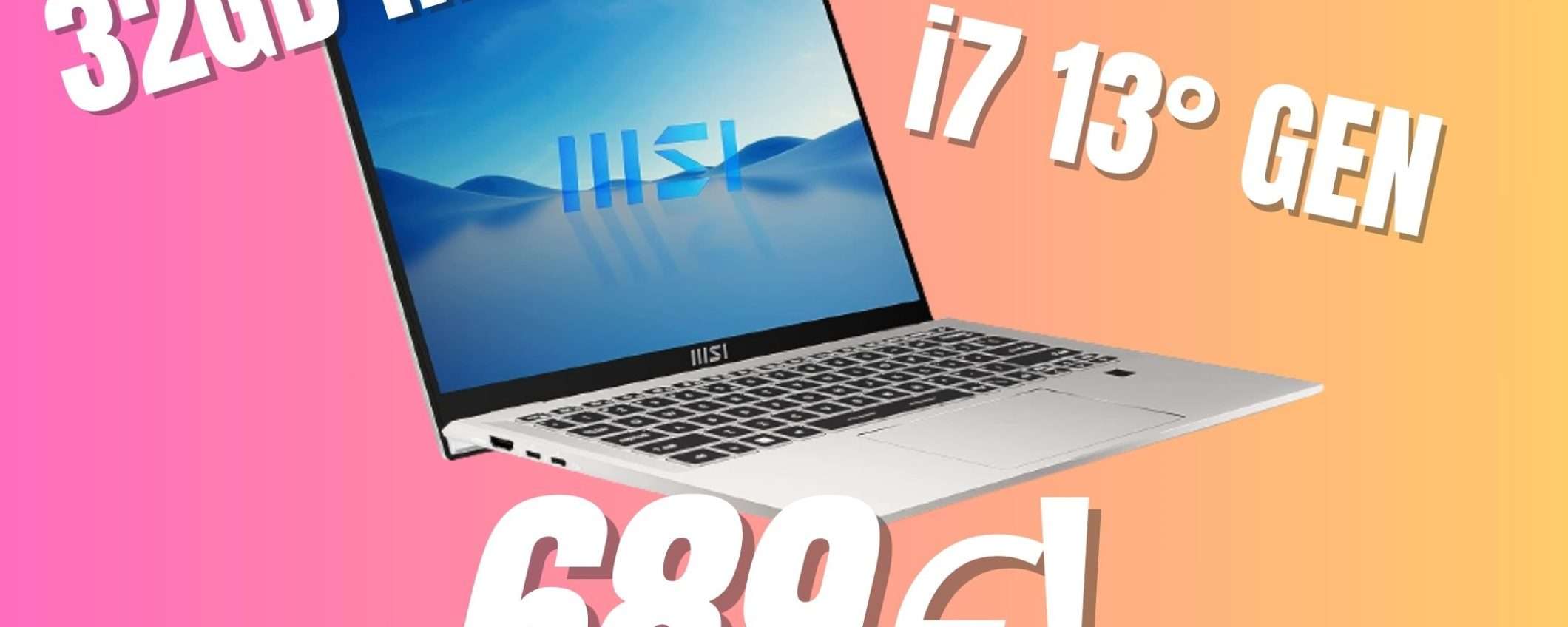 MINIMO STORICO per questo portatile MSI con i7 di 13° generazione e 32GB di RAM!