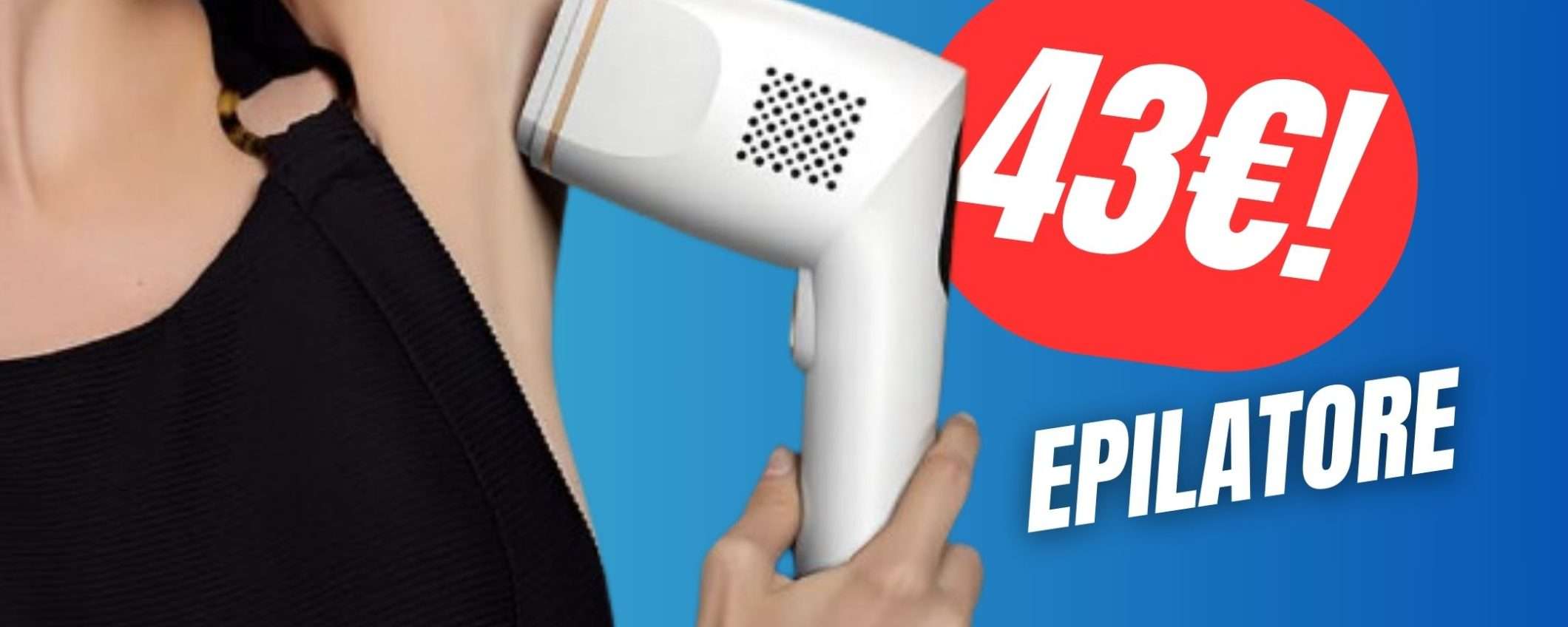 Epilatore a Luce Pulsata: solo 43€ con DOPPIO COUPON (Minimo Storico!)