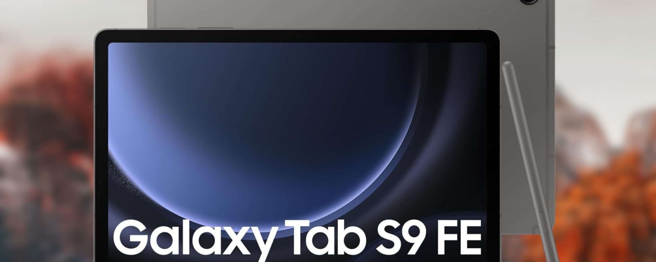 Samsung Galaxy Tab S9 FE (e versione Plus): NOVITÀ già su Amazon, spettacolo