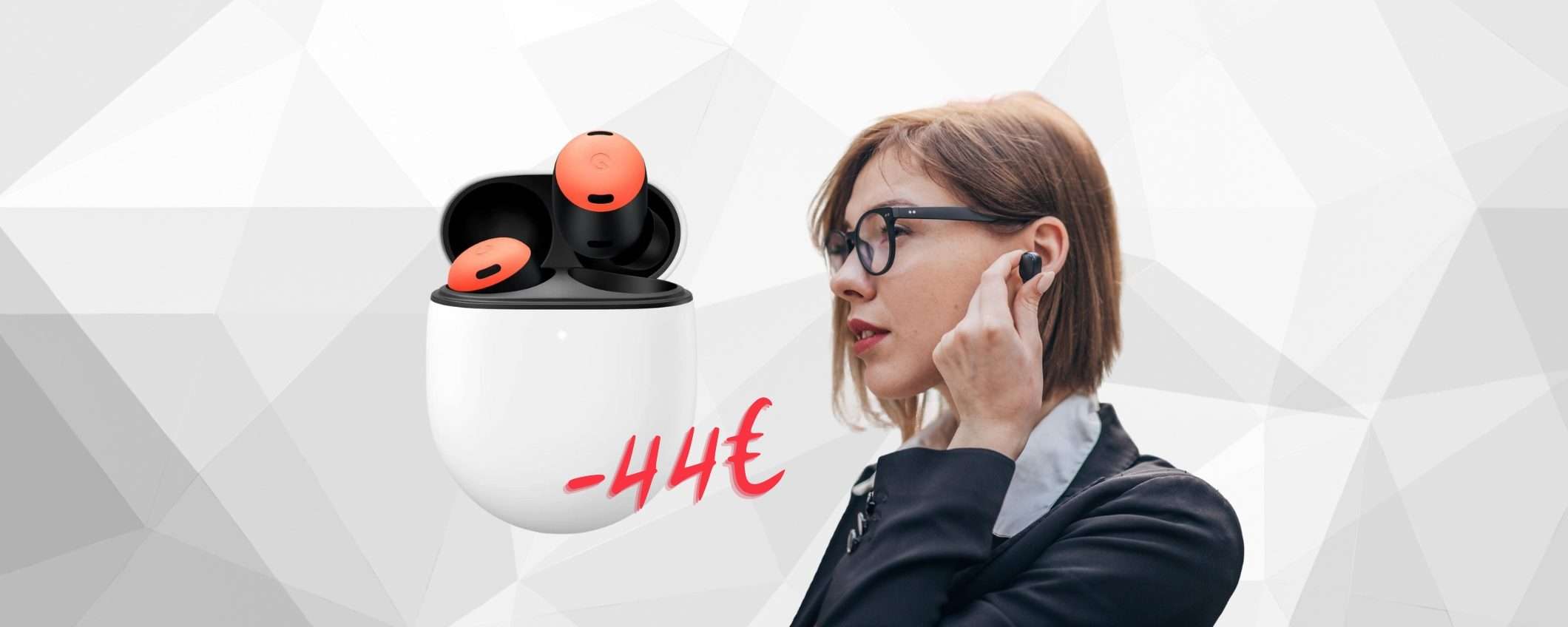 Google Pixel Buds Pro: cuffiette wireless PAZZESCHE a prezzo HOT