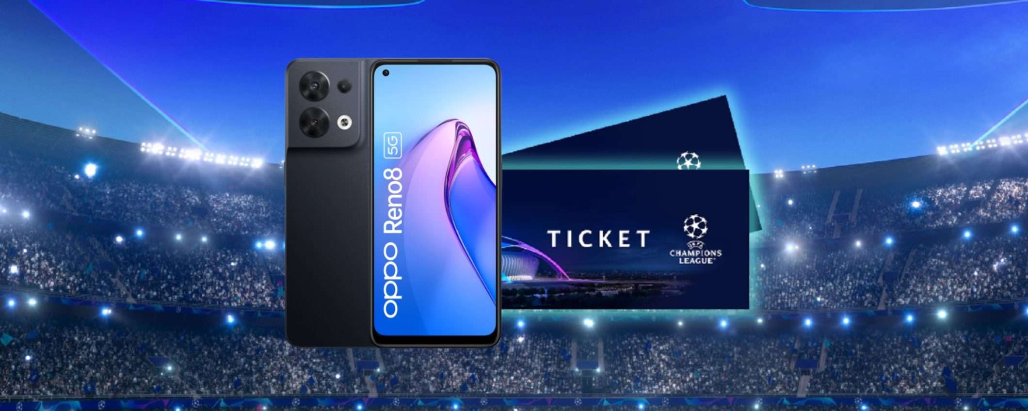 Con OPPO Reno 8 fai un affare e vinci i biglietti della Champions League