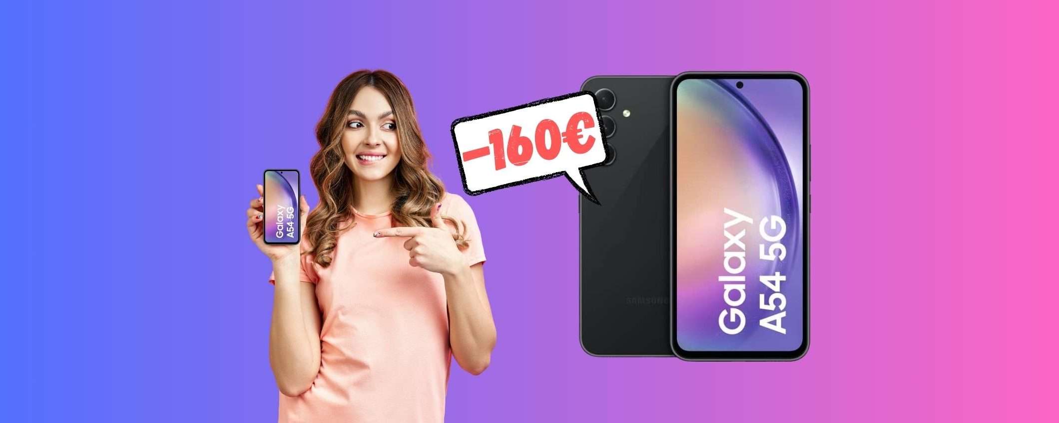 Samsung Galaxy A54 5G a 160€ in MENO solo su Amazon