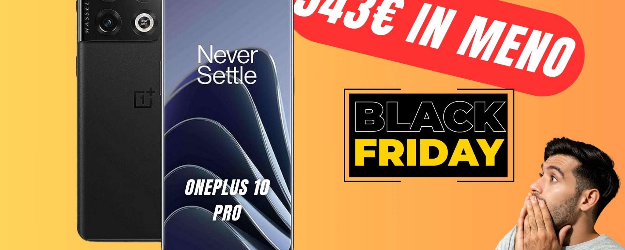 SCONTO DI 543€ per OnePlus 10 Pro grazie al Black Friday!