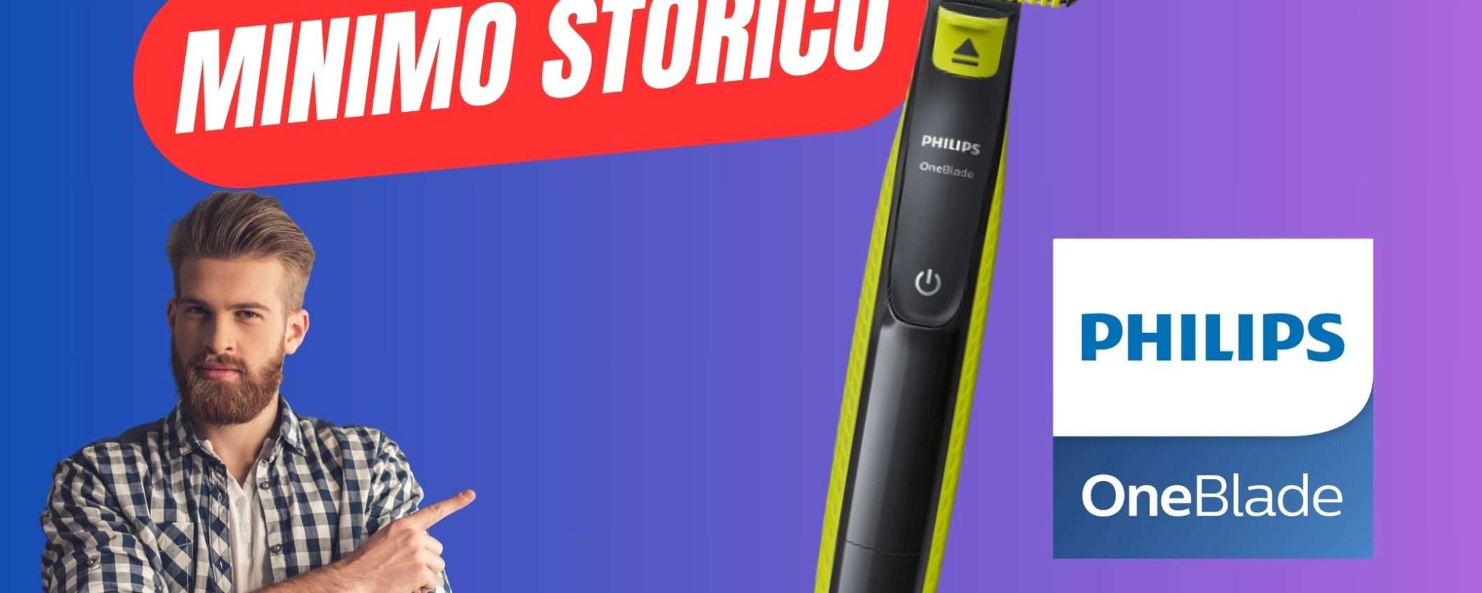 Il rasoio Philips OneBlade crolla al MINIMO STORICO!