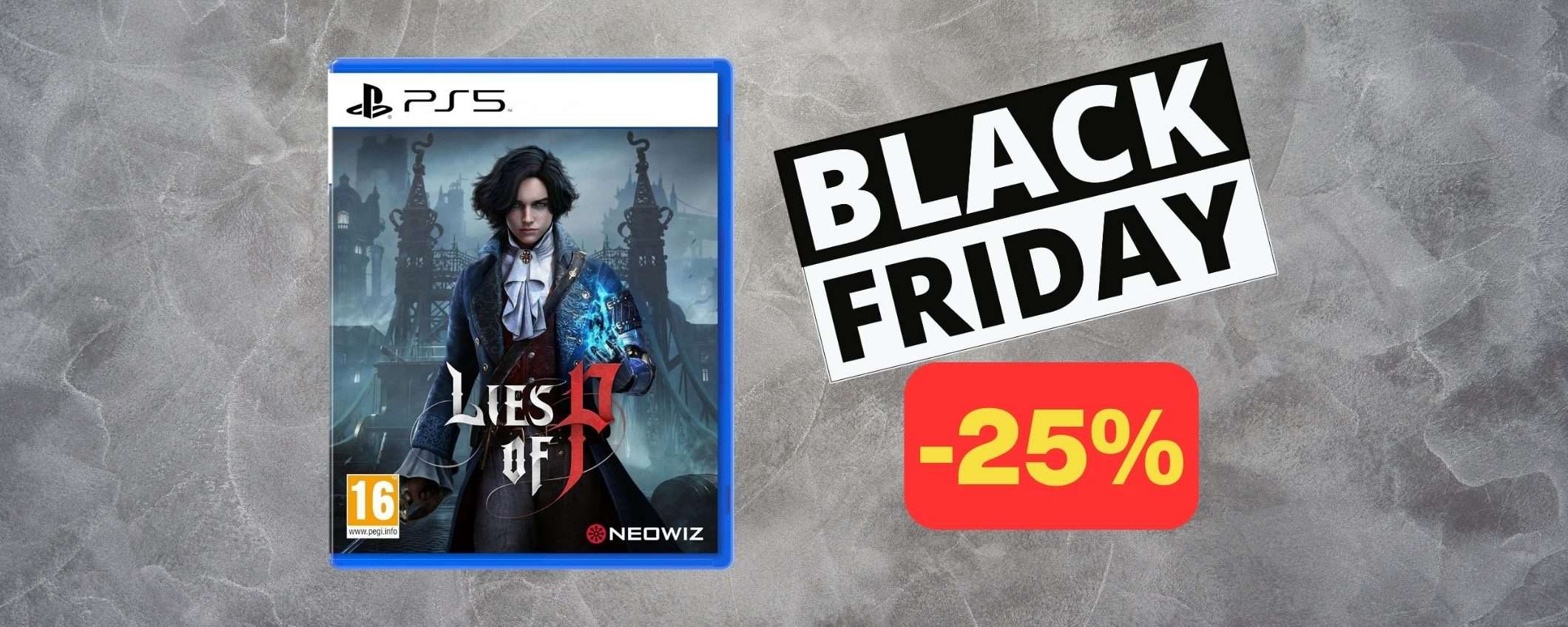 Lies of P: che SCONTO per il Black Friday di Amazon (-25%)