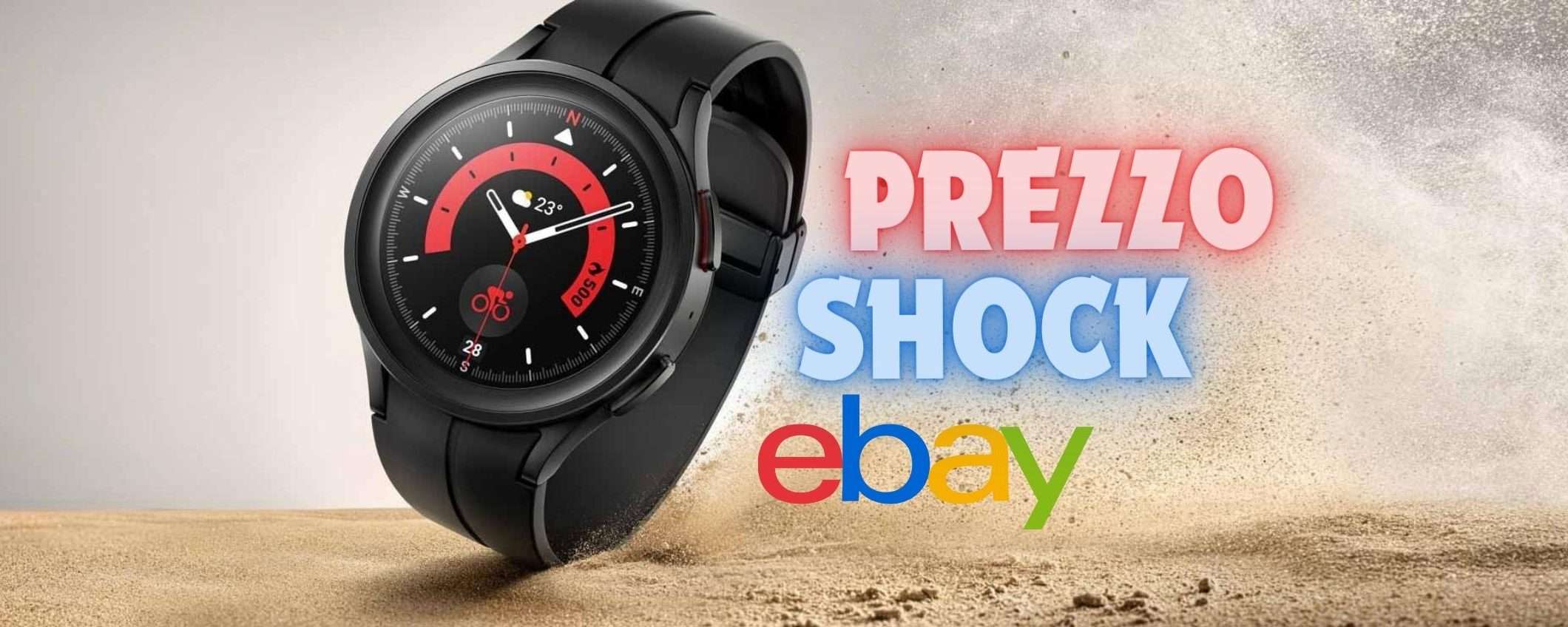 Samsung Galaxy Watch 5 Pro a PREZZO SCONVOLGENTE (-252€)