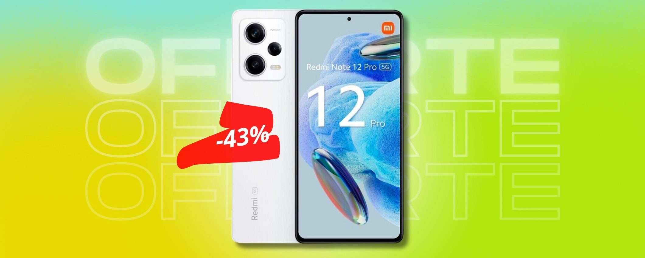 Xiaomi Redmi Note 12 Pro ed è via allo SPETTACOLO, sconto 43%