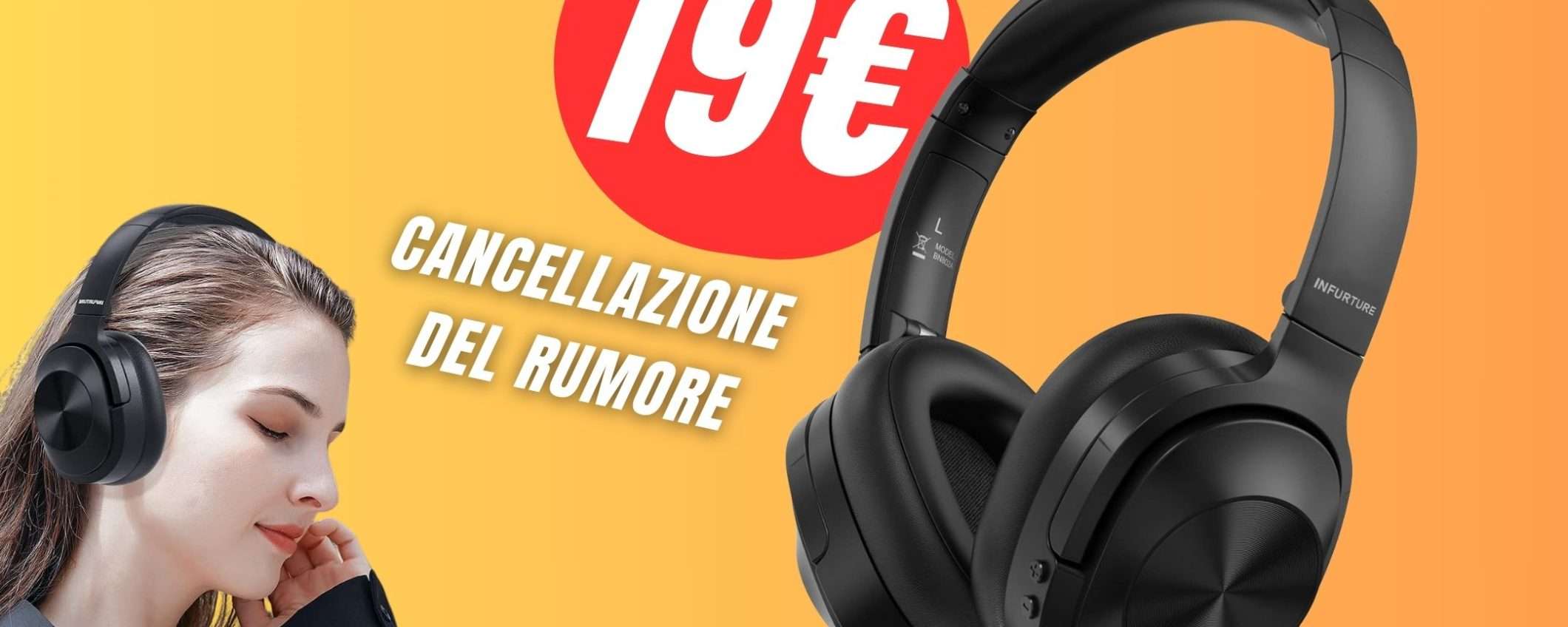 Queste Cuffie con Cancellazione del Rumore CROLLANO a 19€!