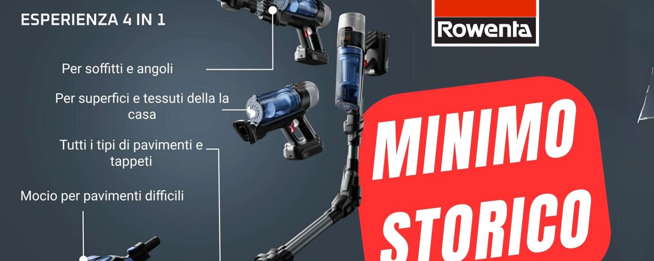 MINIMO STORICO per quest'Aspirapolvere Senza fili di Rowenta!