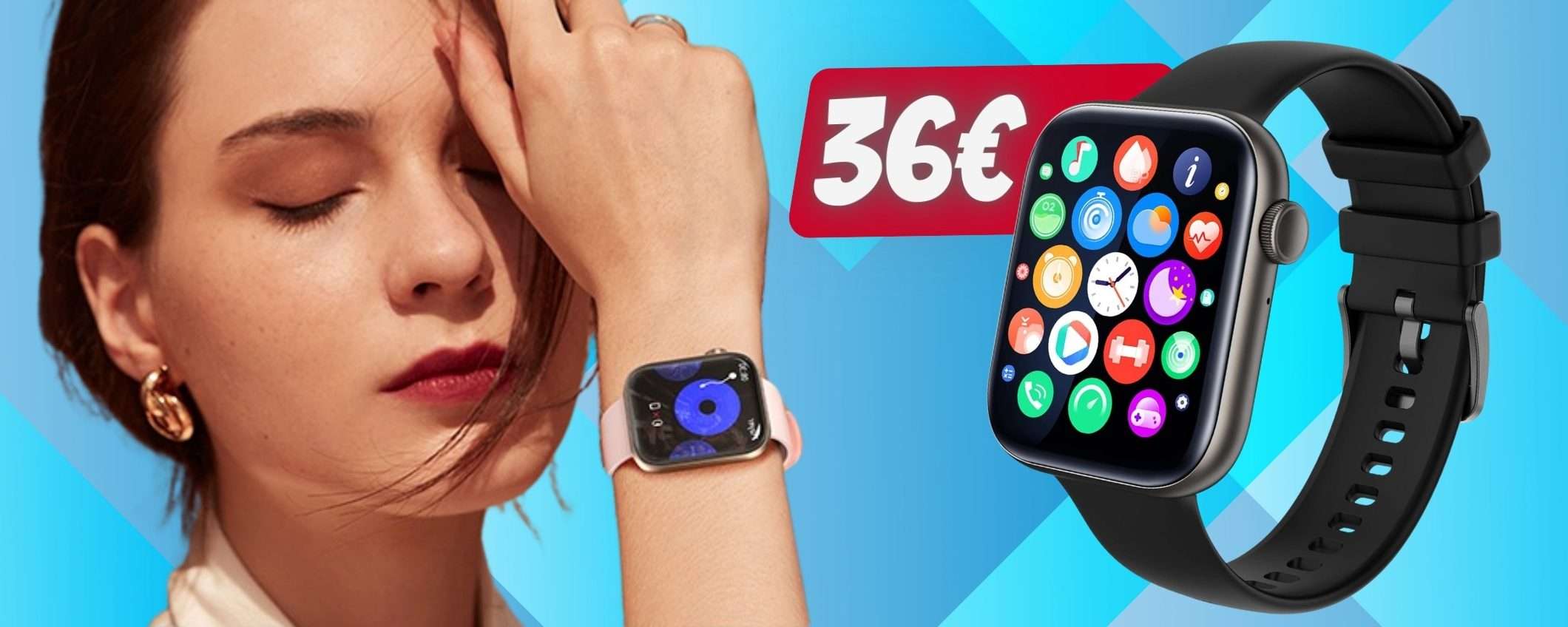 Smartwatch come Apple Watch tuo con appena 36€ su Amazon