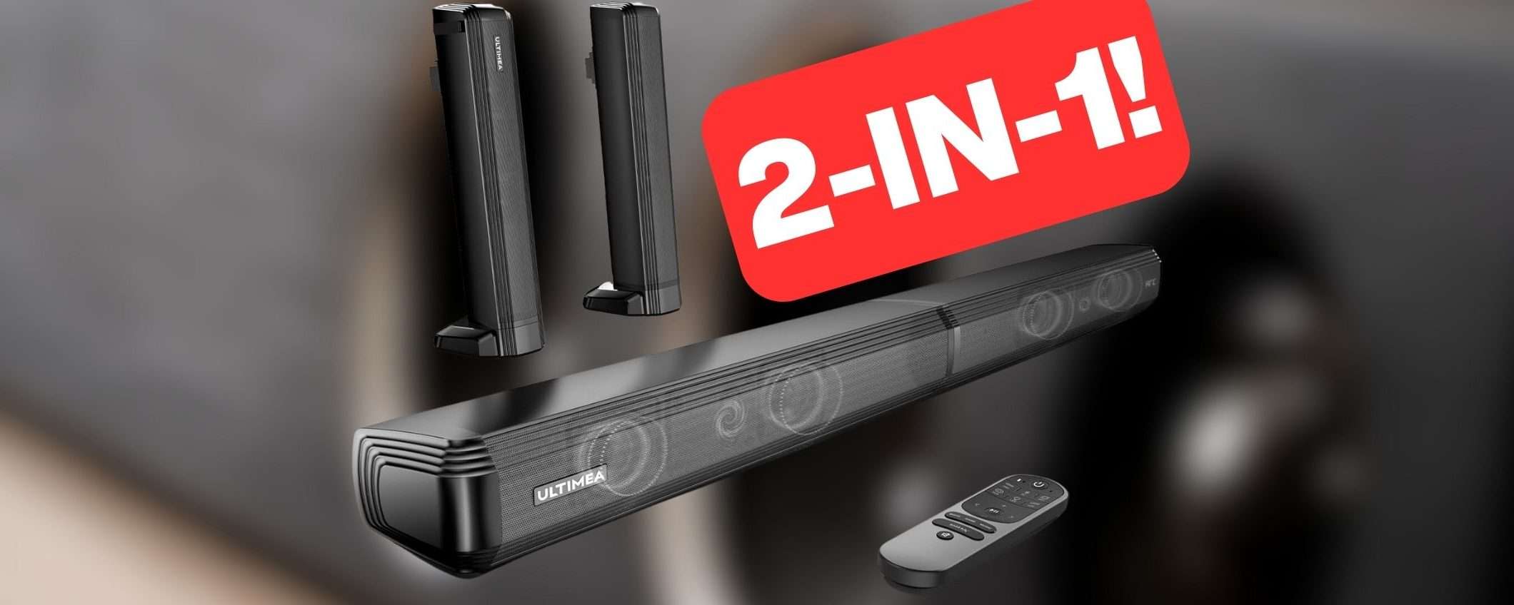 Soundbar smontabile 2-in-1: originale e in DOPPIO SCONTO Amazon