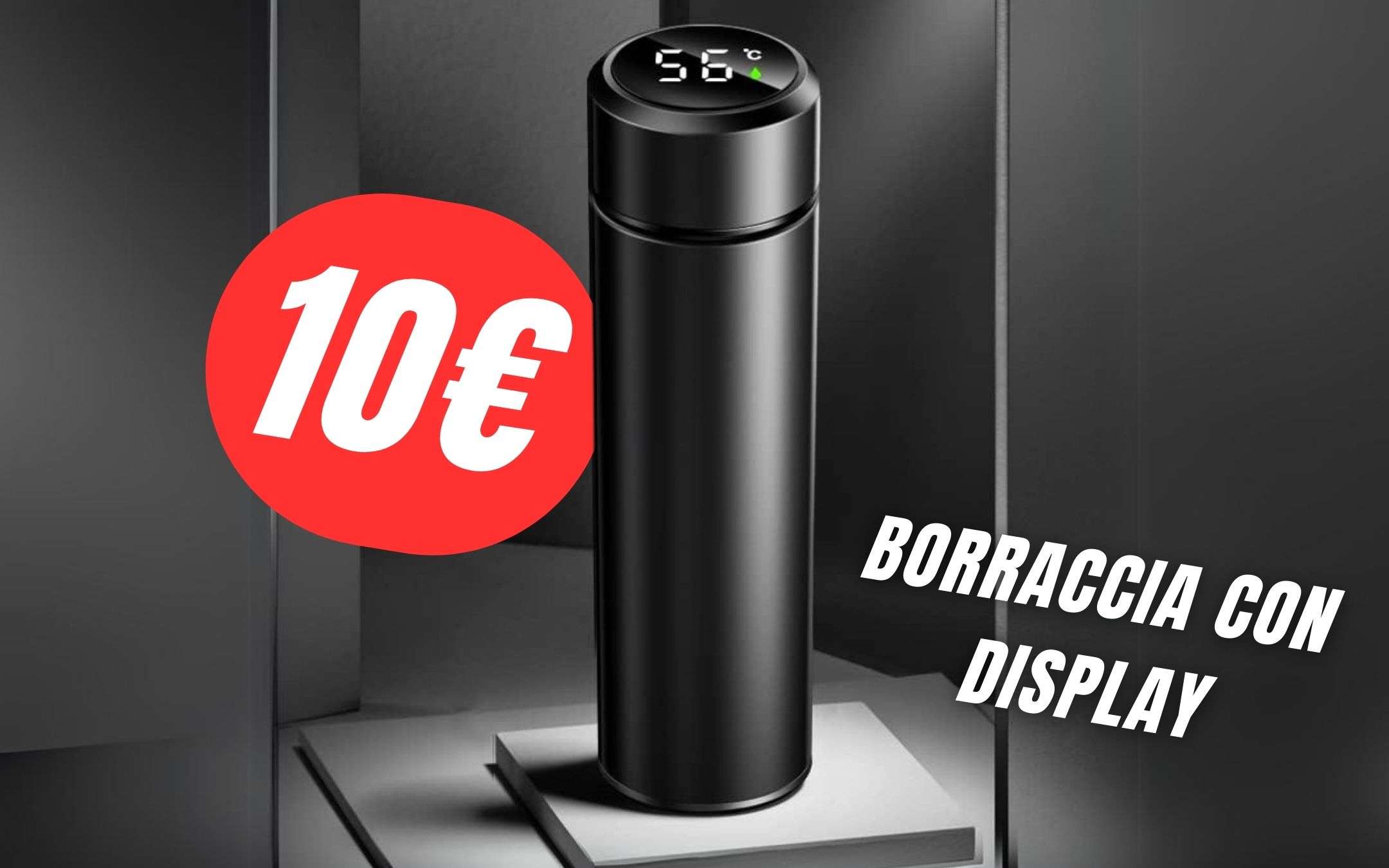 La Borraccia Termica con Display costa solo 10€ con il COUPON!