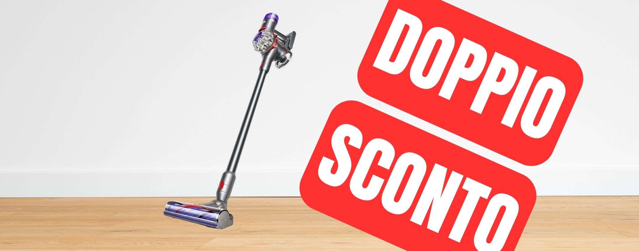 Aspirapolvere Dyson V8: su  hai un super DOPPIO SCONTO