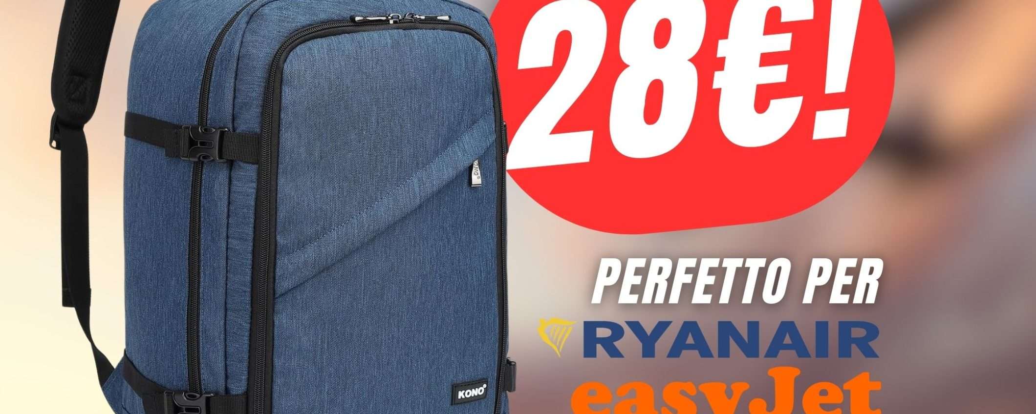 Lo Zaino perfetto per Ryanair ed EasyJet costa solo 28€ su Amazon!