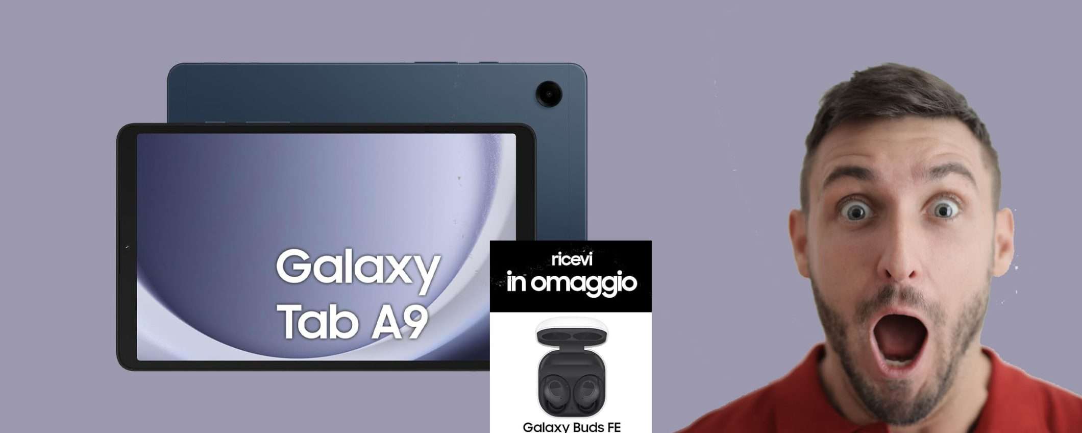 Samsung Galaxy Tab A9 a 189€ + Buds FE in OMAGGIO: FOLLIA!