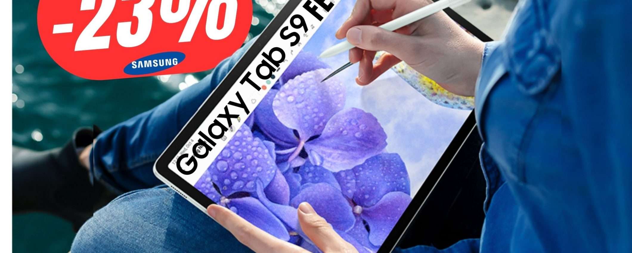 Samsung Galaxy Tab S9 FE è il tablet che cerchi a questo prezzo!