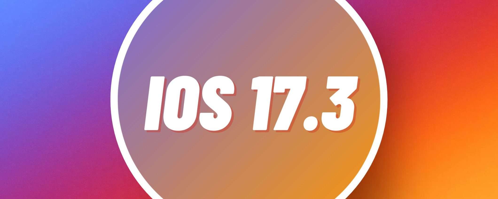 iOS 17.3: quando verrà rilasciato e quali novità introdurrà?