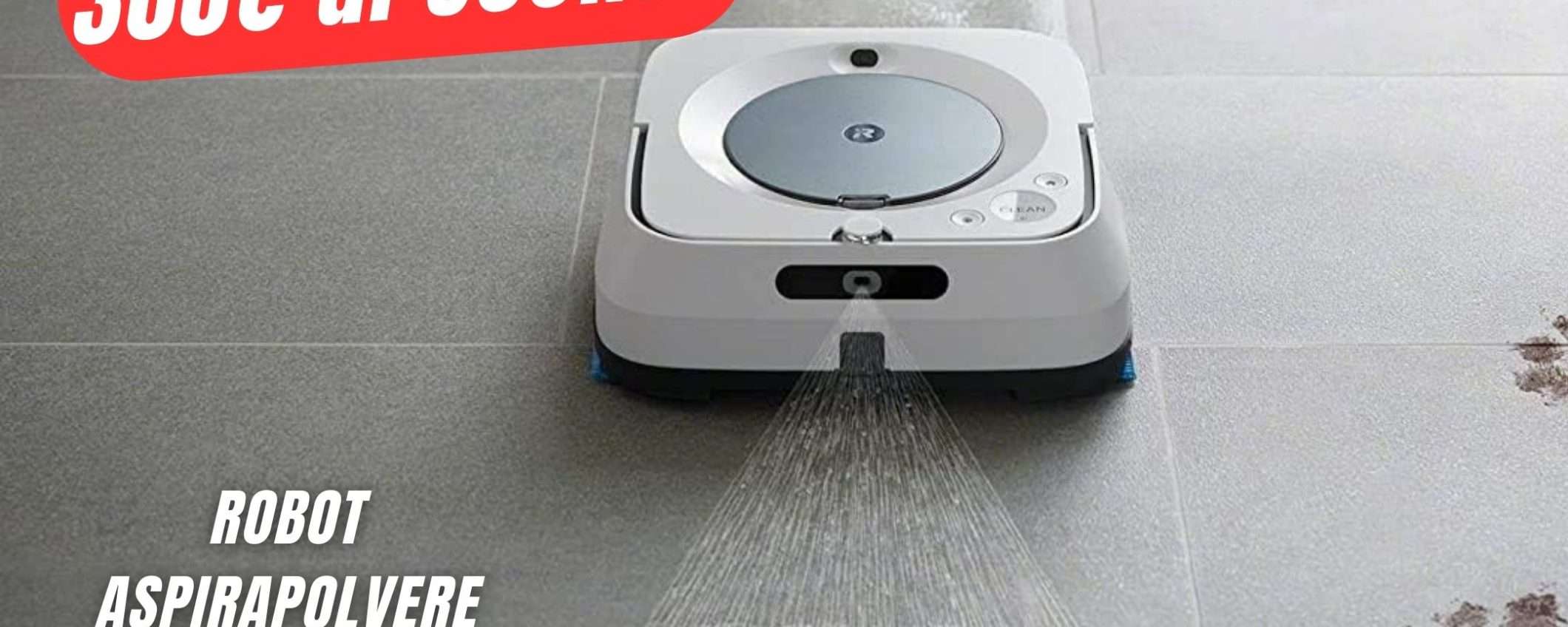 300€ di SCONTO per questo Robot Aspirapolvere Lavapavimenti!