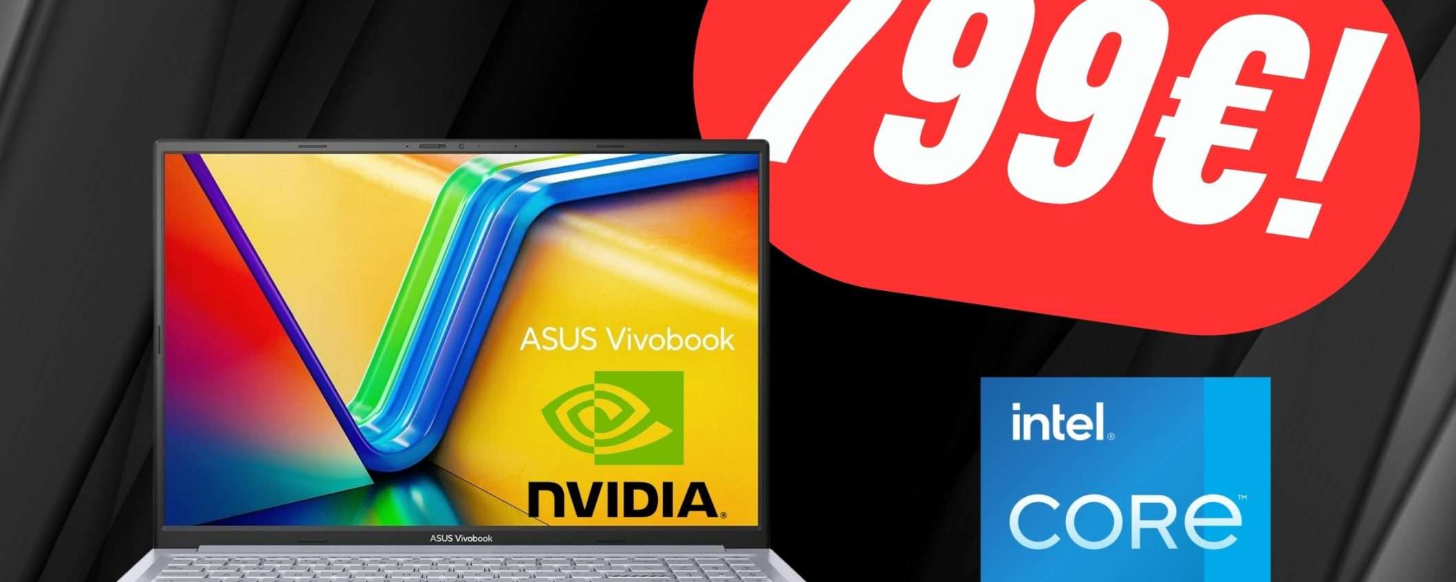 Il laptop ASUS Vivobook con i5, 512GB di SSD e Scheda Video NVIDIA GeForce RTX a soli 799€!