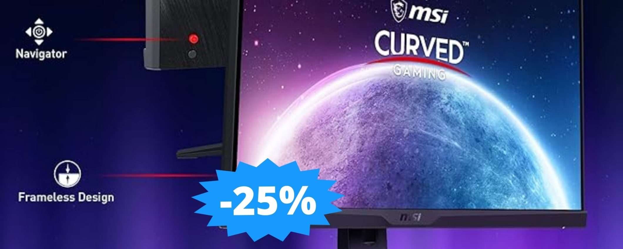 MSI monitor da gaming curvo: SUPER sconto del 25%