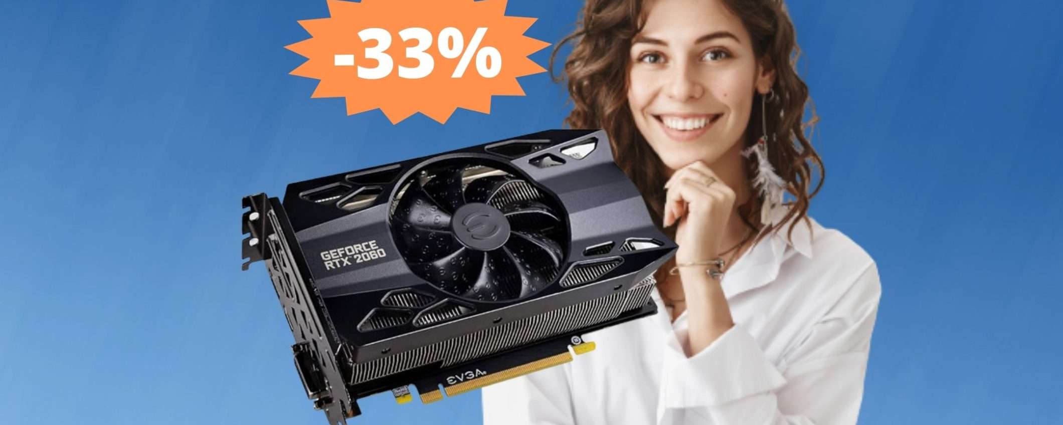 Scheda grafica GeForce RTX 2060: MEGA sconto del 33%