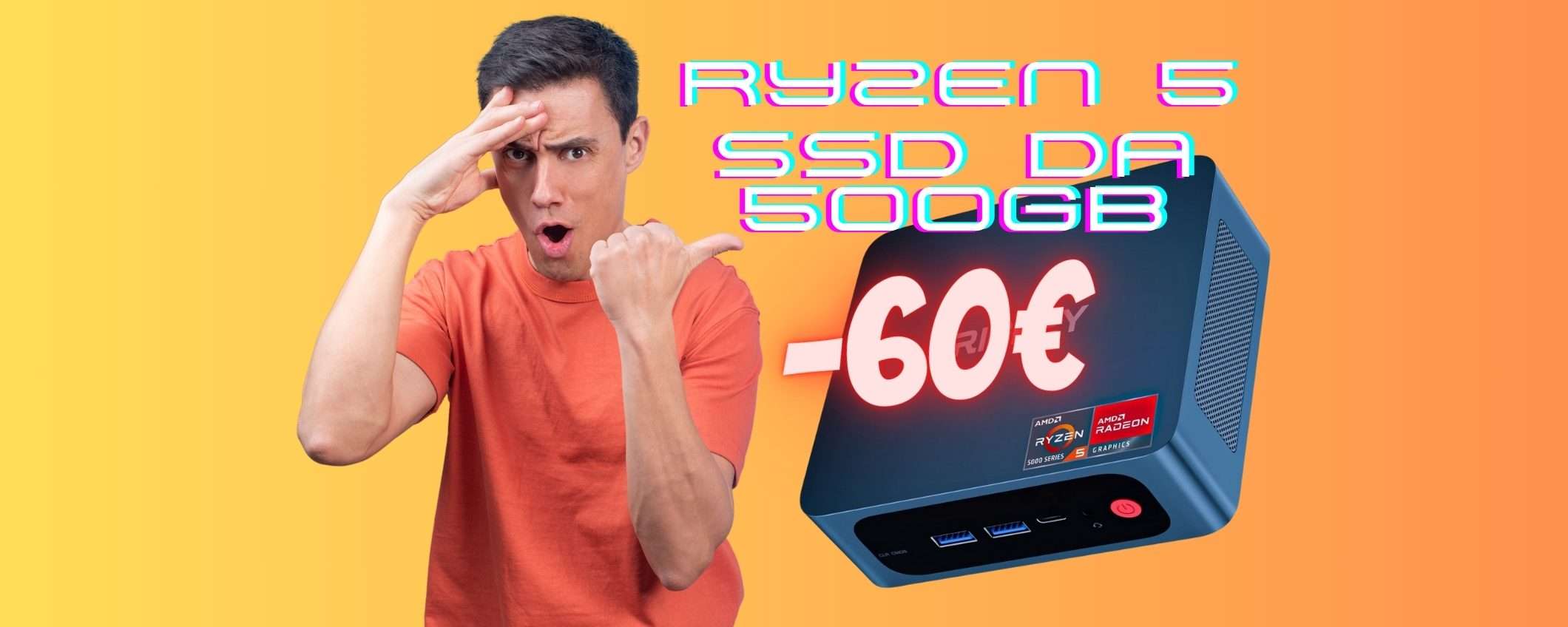 Mini PC con Ryzen 5 e SSD da 500GB a un PREZZACCIO con SCONTO di 60€