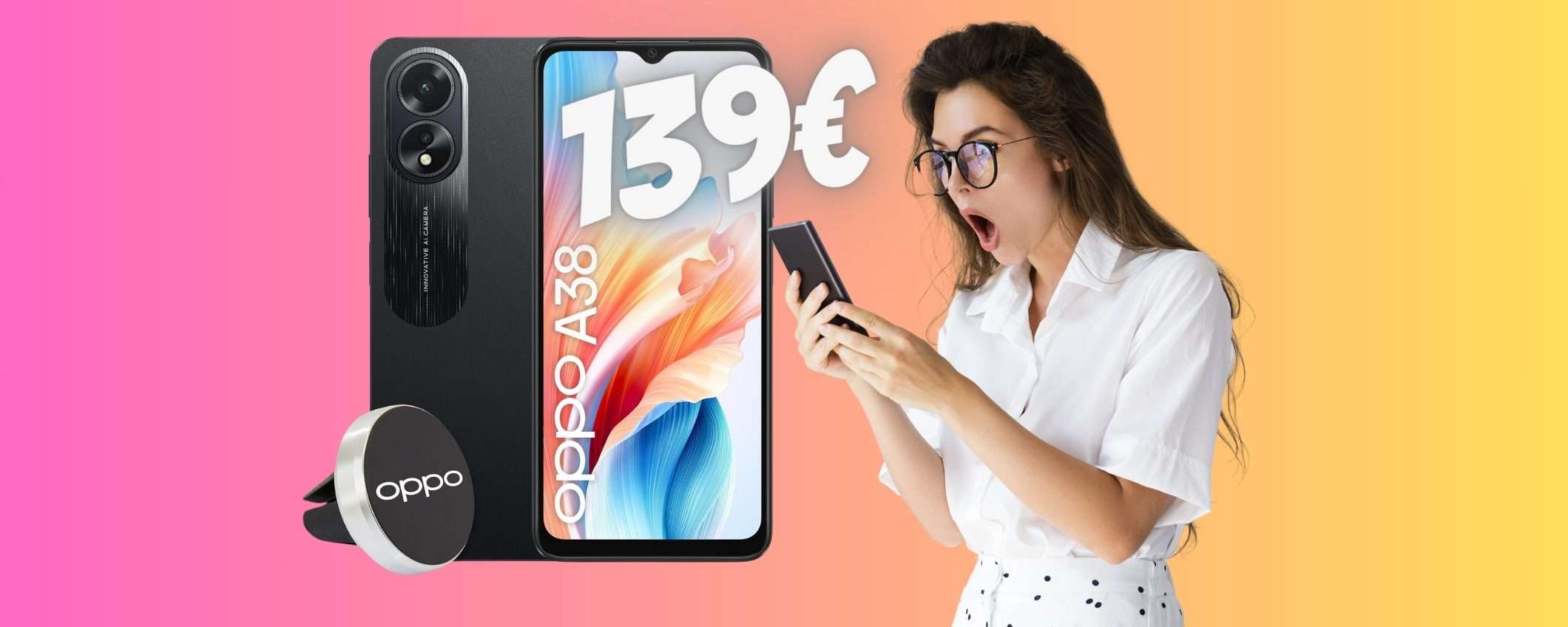 OPPO A38 a PREZZO SCIOLTO, ora solo 139€ ed è tuo, un vero AFFARE