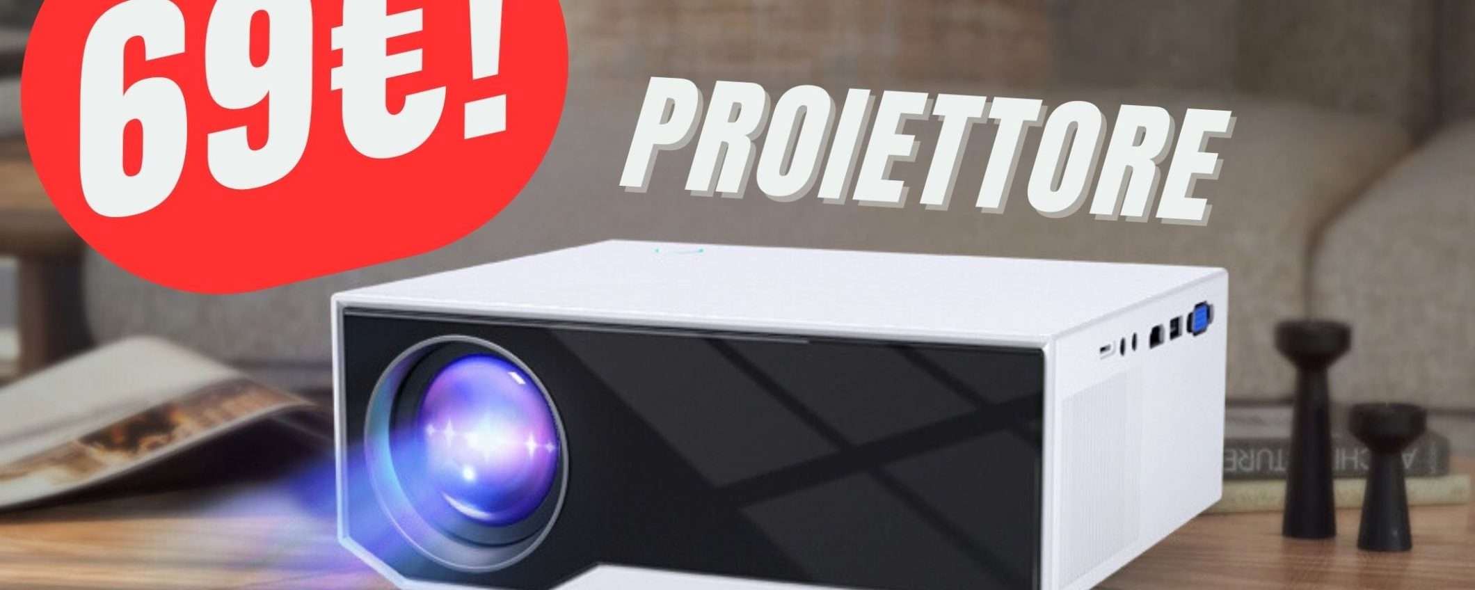 Da 499€ a 69€: il PROIETTORE Full HD porta il cinema a casa tua!