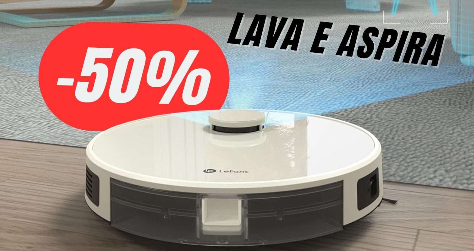 Risparmia il 50% sul ROBOT che ASPIRA e LAVA con questo coupon by Amazon!