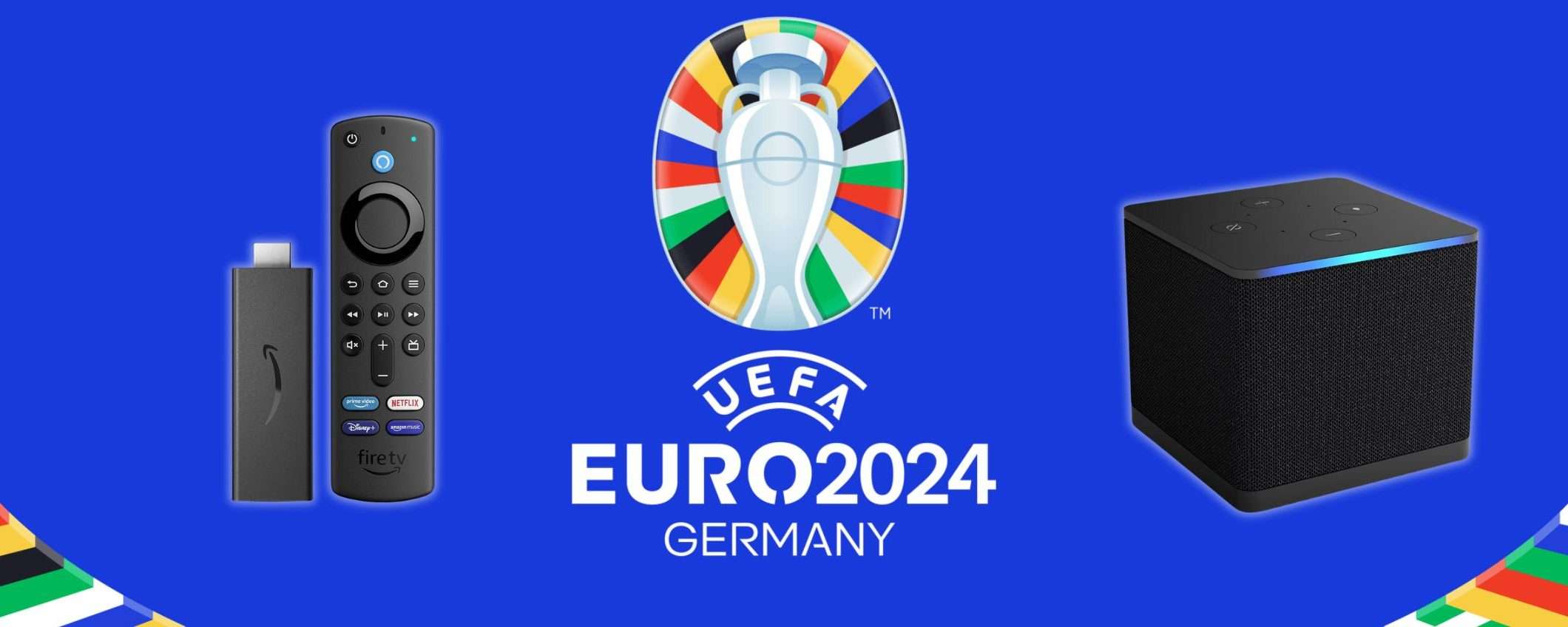 Dispositivi Fire TV in OFFERTA per festeggiare Euro 2024