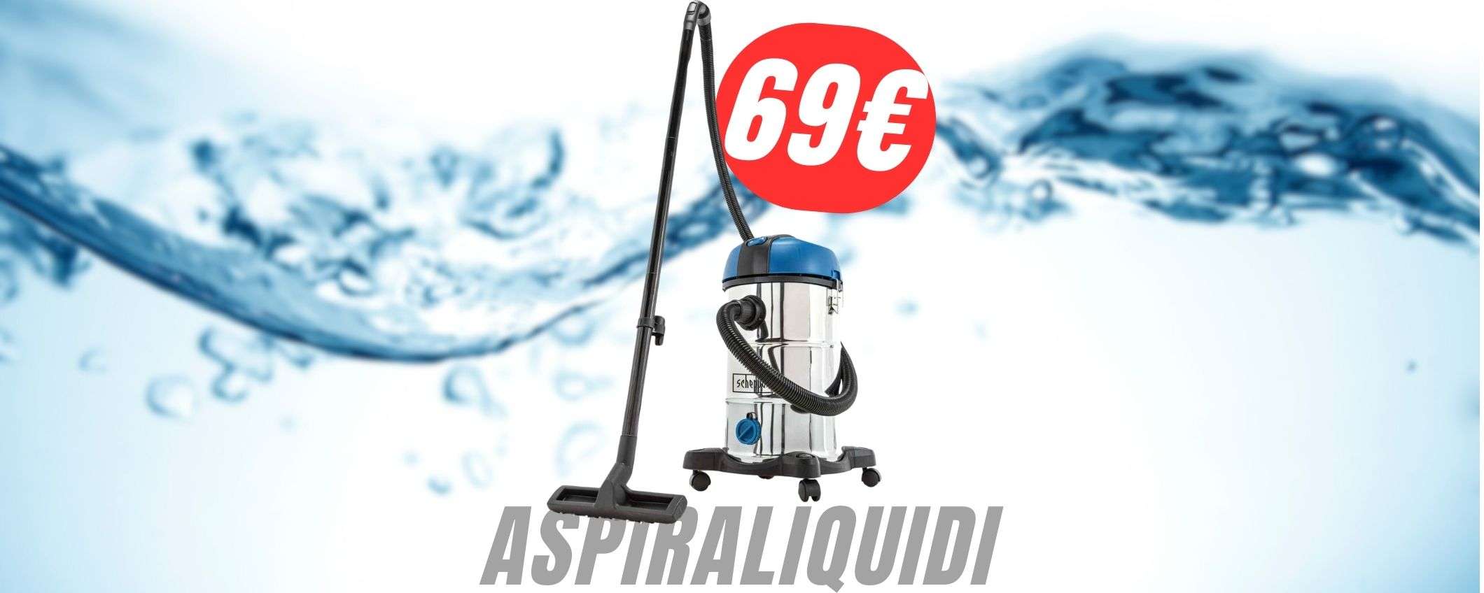 Questo bidone ASPIRALIQUIDI crolla a soli 69€ con lo SCONTO eBay!