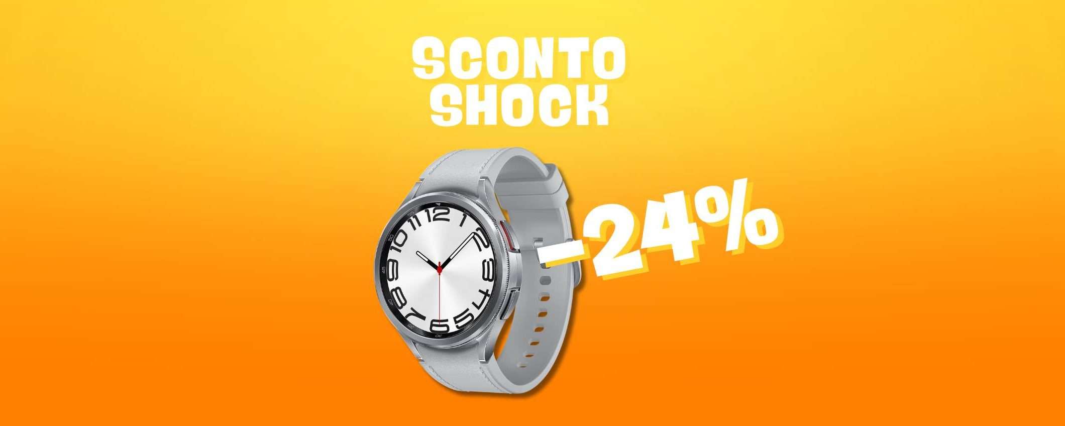 Samsung Galaxy Watch 6: prezzo SHOCK (-24%)