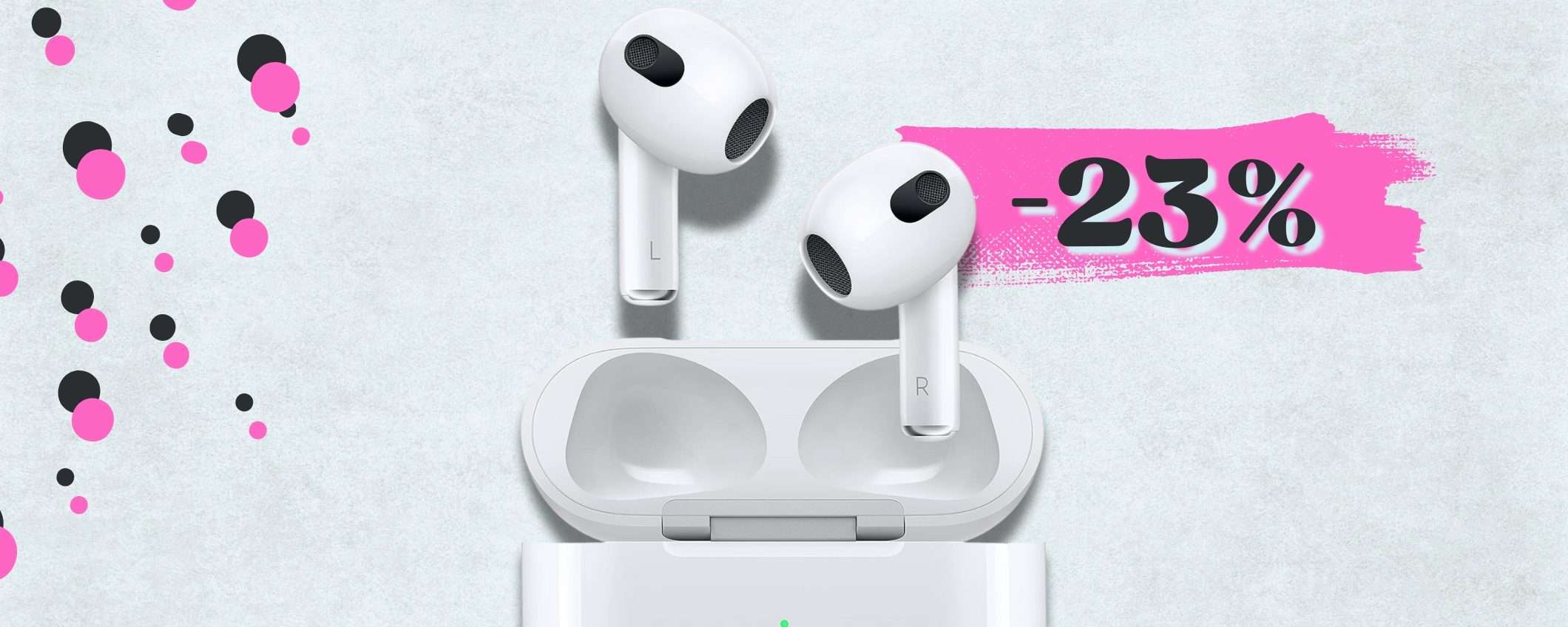 AirPods 3ª generazione con ricarica MagSafe con sconto FURIOSO