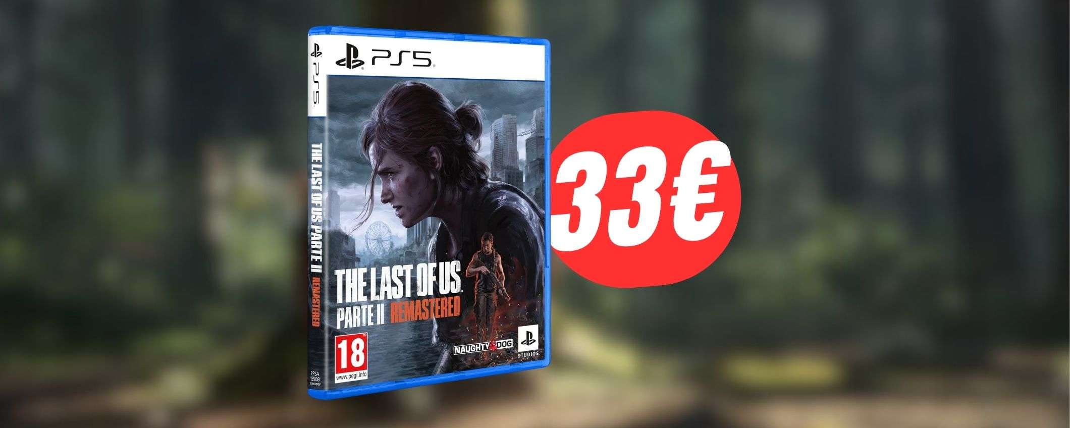 The Last of Us Parte II Remastered a soli 33€: uno dei titoli migliori di sempre a un prezzo BOMBA!