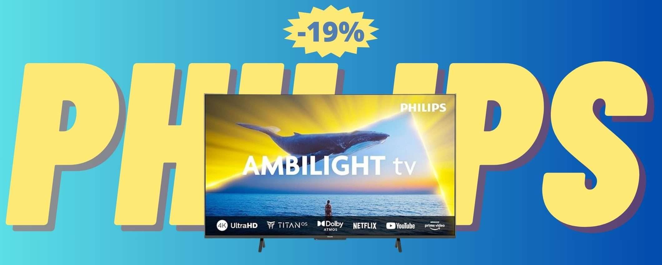 Smart TV Philips Ambilight: IRRESISTIBILE a questo prezzo