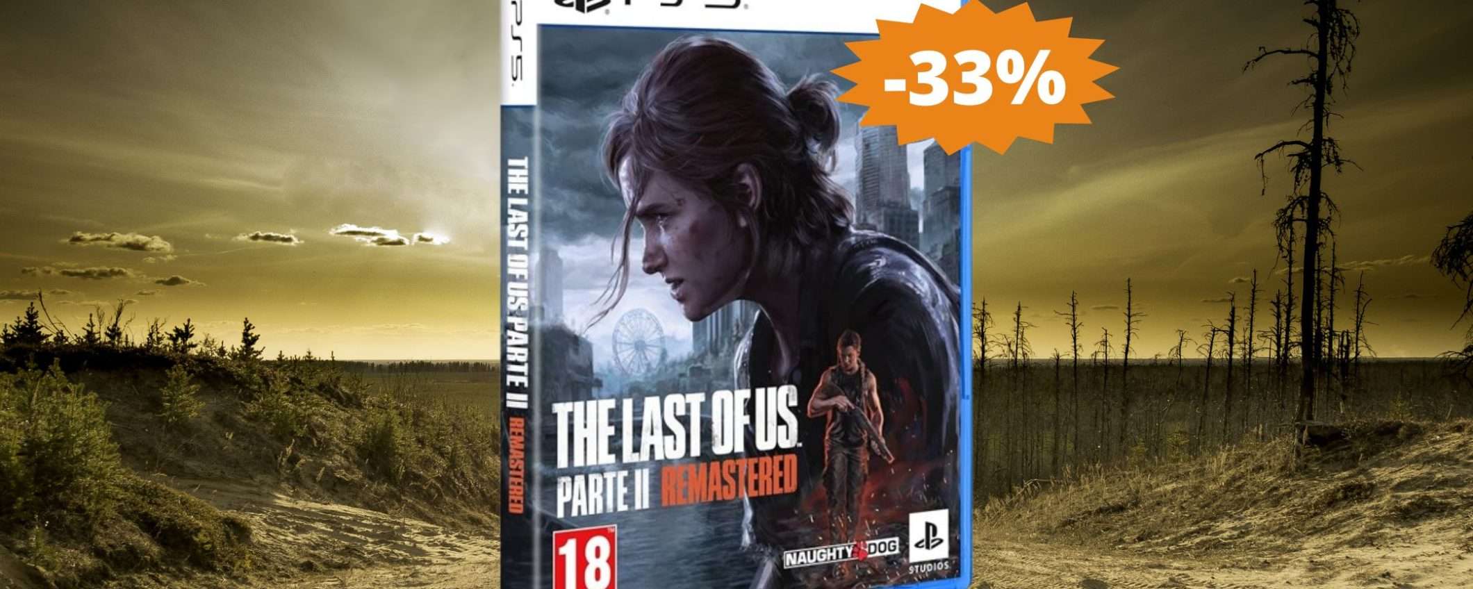 The Last of Us Parte II per PS5: sconto EPICO del 33%