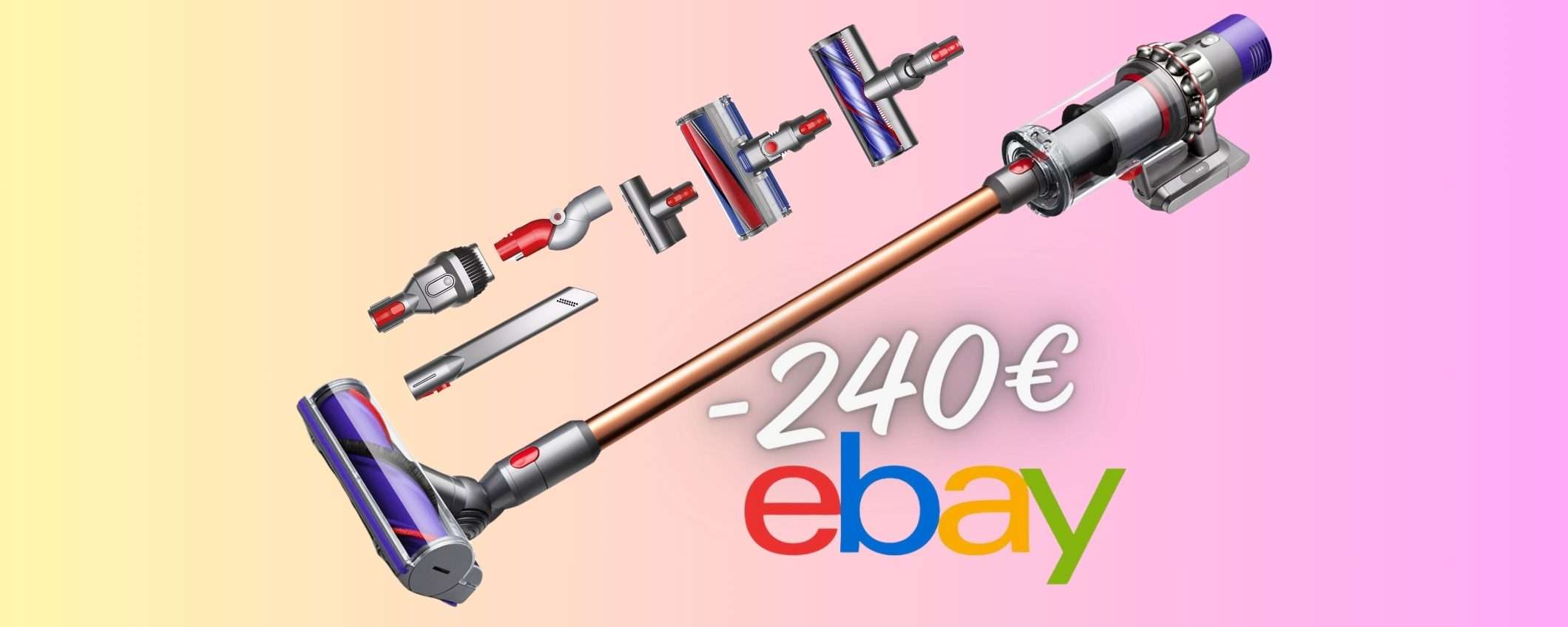 Dyson Cyclone V10 Absolute a 240€ in MENO su eBay: PREZZACCIO