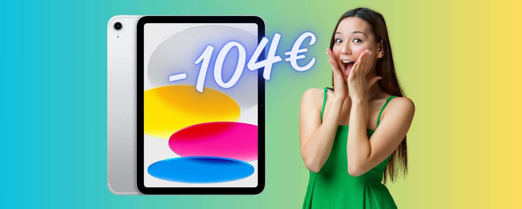 iPad di 10a generazione da 10,9 pollici e 256GB in SUPER PROMOZIONE