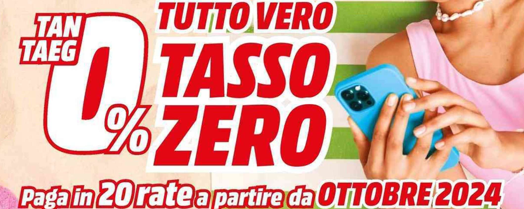 Nuovo volantino MediaWorld: TASSO ZERO e inizi a pagare a ottobre