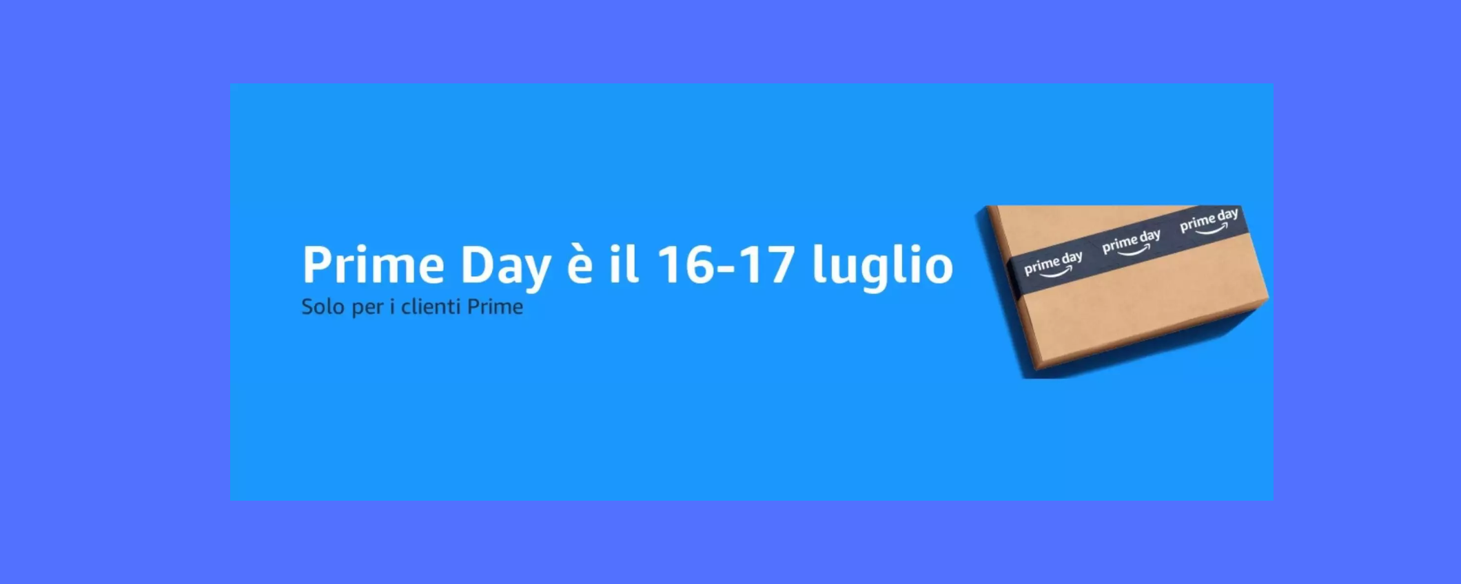 L'Amazon Prime Day inizia fra poche ore: 3 cose FONDAMENTALI da fare adesso