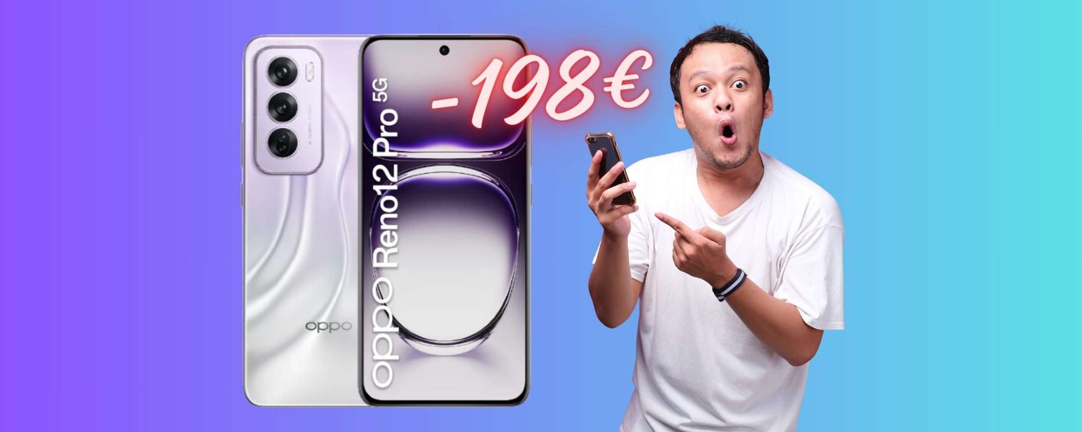 SCONTO FOLLE di 198€ per il mitico OPPO Reno12 Pro da 512GB