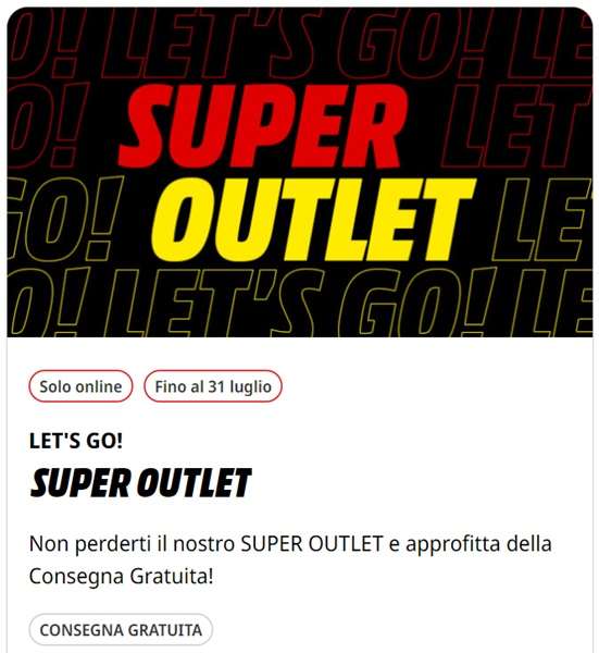 super outlet mediaworld fino al 31 luglio