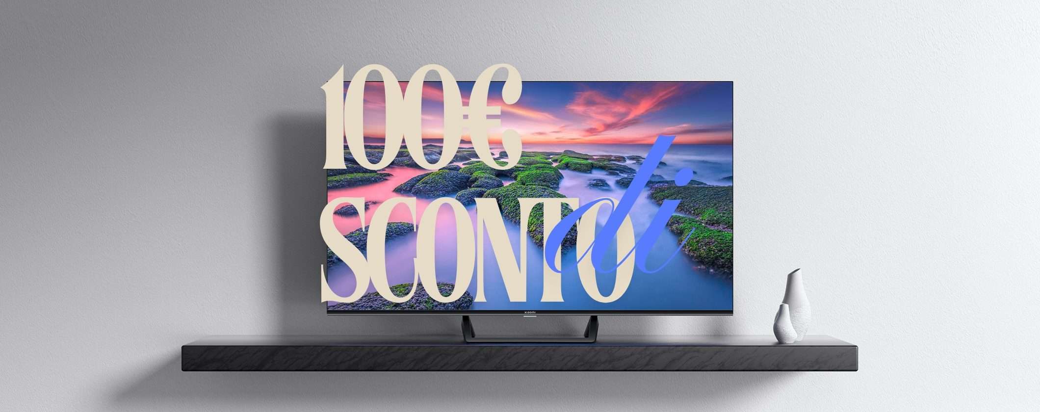 Xiaomi TV A2 50 4K con 100€ di SCONTO solo OGGI