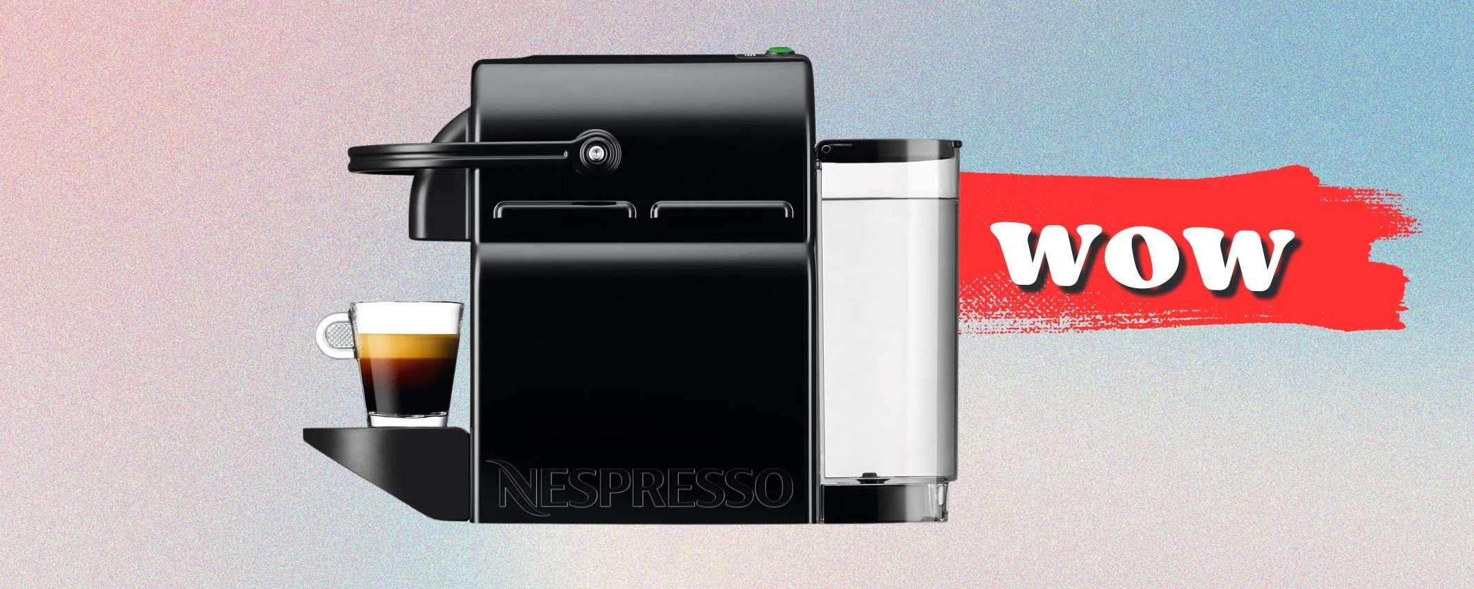 Nespresso Inissia a 79€ + 90€ di caffè in REGALO per uno sconto TOP