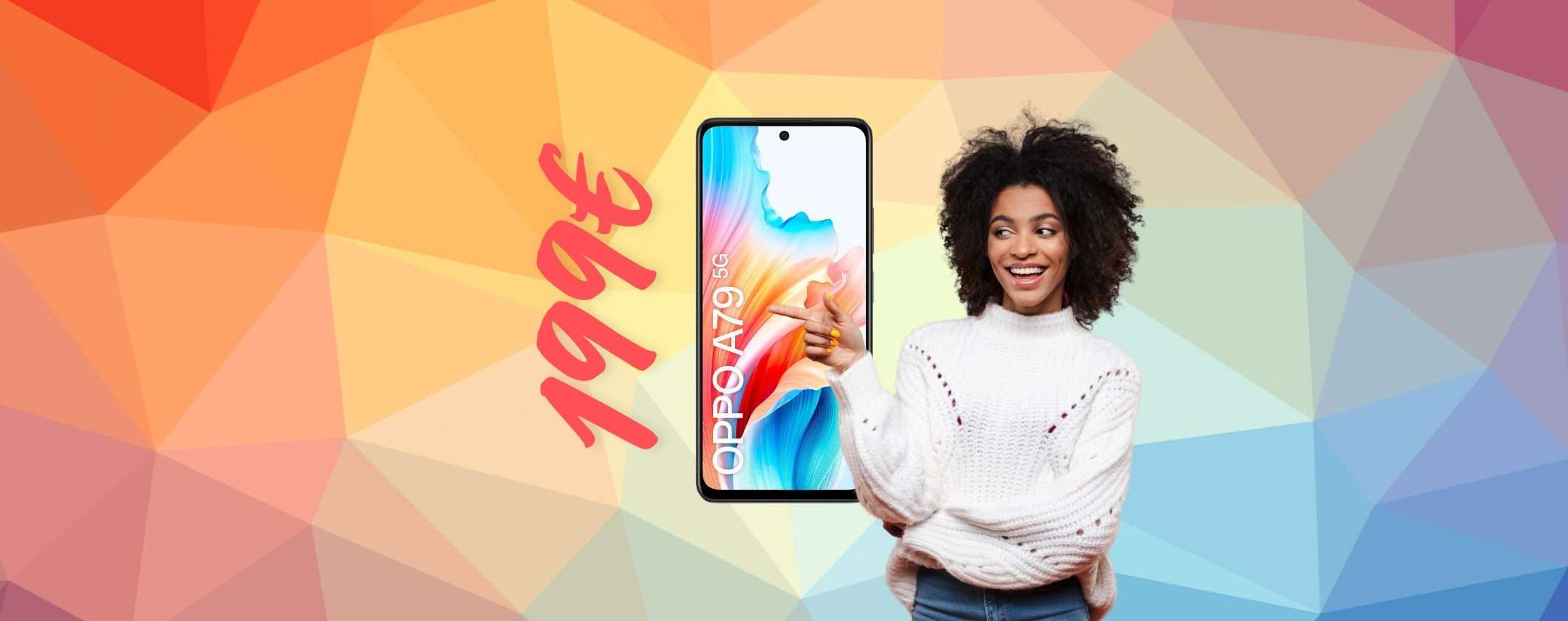 OPPO A79 in REGALO con 199€ su MediaWorld