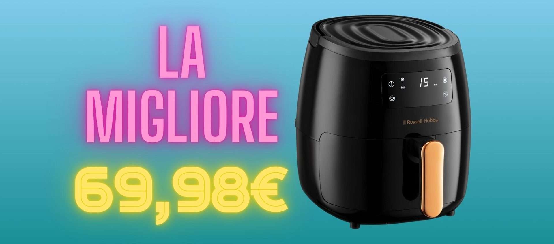 Friggitrice ad aria XL Russell Hobbs: pratica e versatile, tua ad un prezzo wow