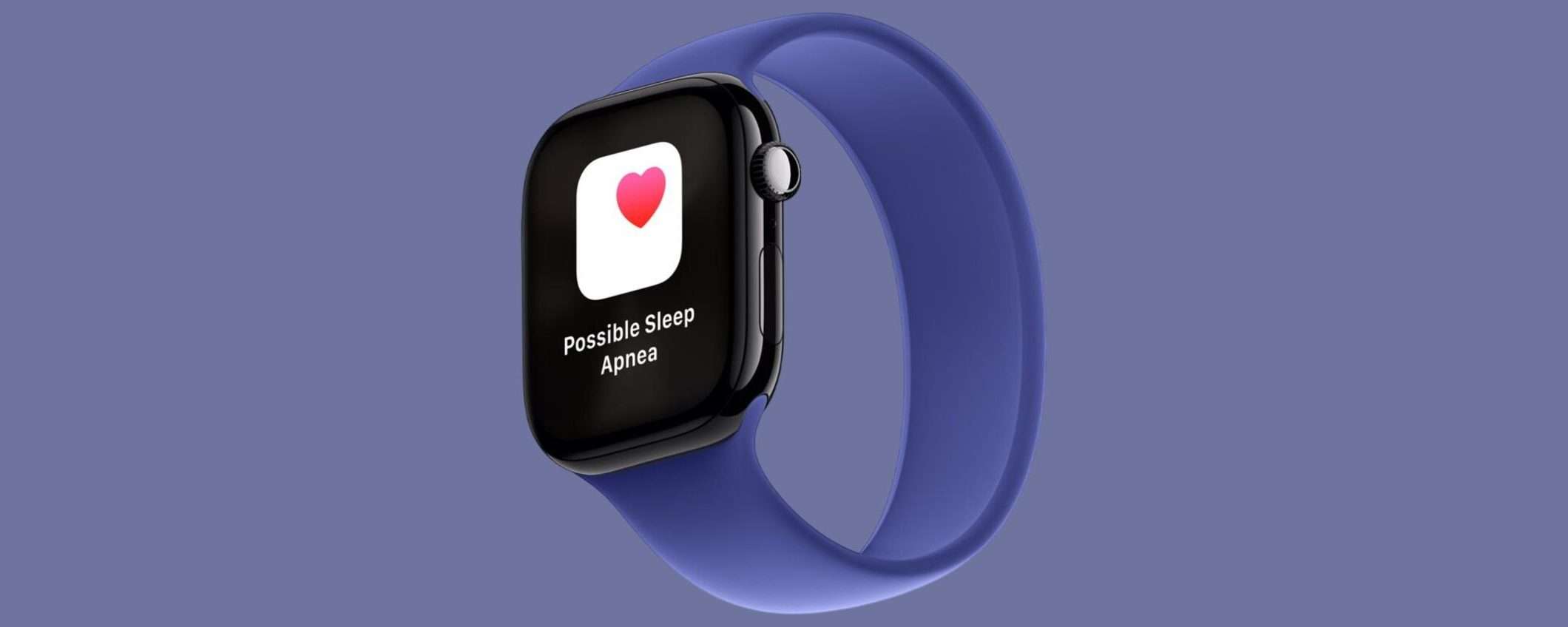 Apple Watch 10: il monitoraggio dell'apnea notturna è ormai certo