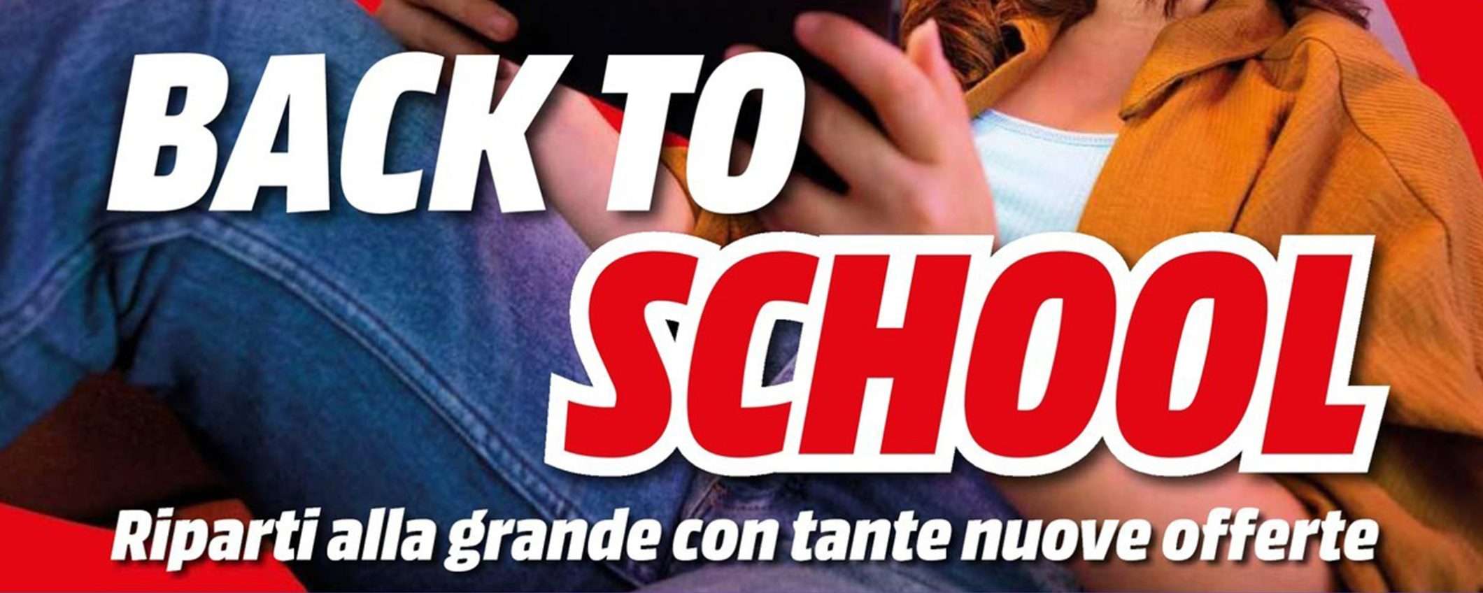 Volantino MediaWorld Back to School: fino a 1.000€ di sconto con l'usato