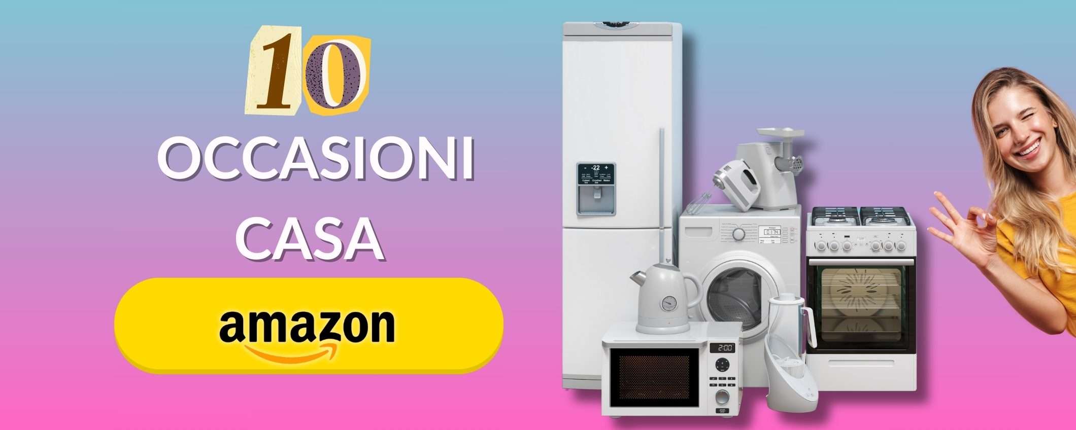 Casa, pulizie, elettrodomestici: 10 offerte Amazon per questo weekend